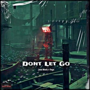 Dont Let Go (feat. Chris Vega) [Explicit]