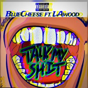 Talk My **** (feat. L A wood) (Explicit)