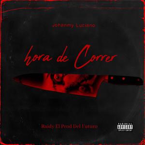 Hora De Correr (feat. Johanmy Luciano) [Explicit]