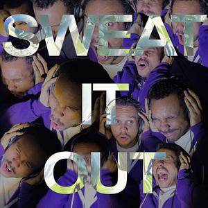 SWEAT IT OUT (Explicit)