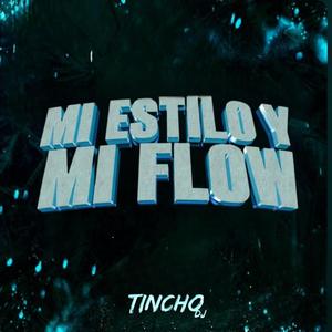 MI ESTILO Y MI FLOW (After Mix|TINCHO DJ)