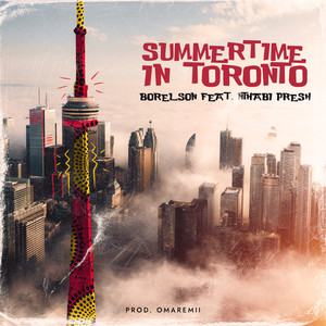 SUMMERTIME IN TORONTO (feat. NTHABI PRESH) [Explicit]