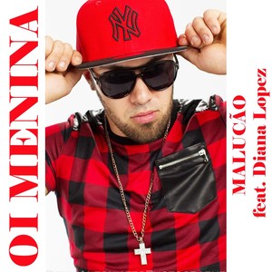 Oi Menina(feat. Diana Lopez)