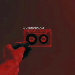 Namimiss Nalang (Explicit)