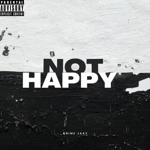 Not Happy (Explicit)