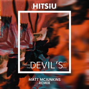 I Choose the Devil's Lips to Kiss (Matt McJunkins Remix)