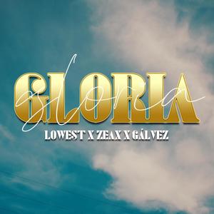Gloria (feat. Zeax & Gálvez) (Explicit)