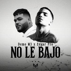 No Le Bajo (Explicit)