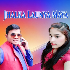 Jhalka Launya Maya