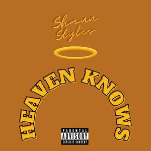 Heaven Knows (Explicit)