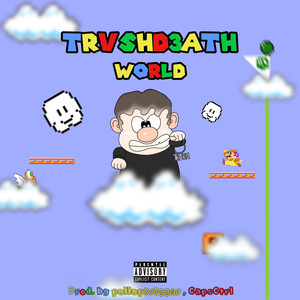 Trvshd3ath World, Pt. 1 (Explicit)