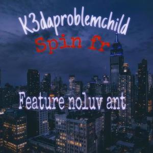 spin fr (feat. noluv ant) [Explicit]