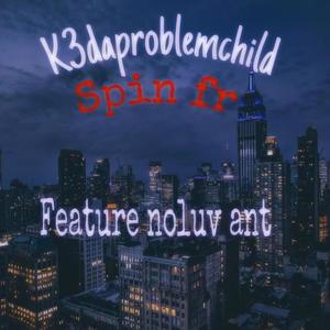 spin fr (feat. noluv ant) (Explicit)