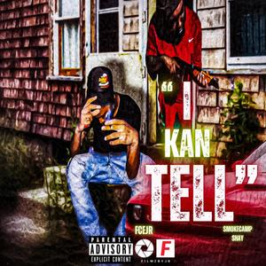 I KAN TELL (feat. SMOKECAMP SHAY) [Explicit]