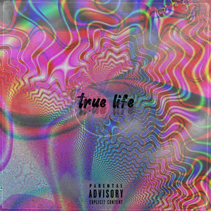 True Life (Explicit)