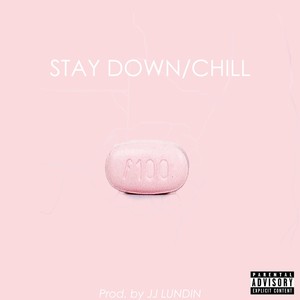 Stay Down / Chill (feat. Jcbooty) [Explicit]