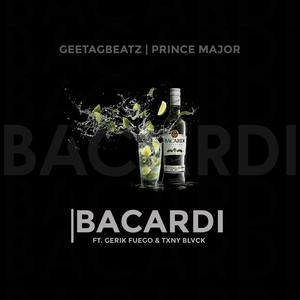 Bacardi (feat. Gerik Fuego & Txny Blvck) [Explicit]