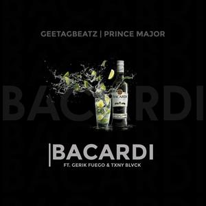 Bacardi (feat. Gerik Fuego & Txny Blvck) (Explicit)
