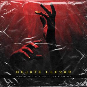 Dejate llevar (feat. Now Lazz) (Explicit)