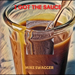 I Got The Sauce (Explicit)