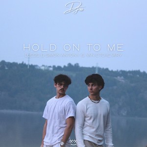 Hold On To Me