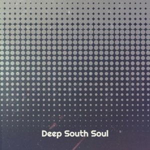 Deep South Soul