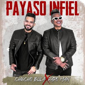 PAYASO INFIEL (feat. Papo Man)