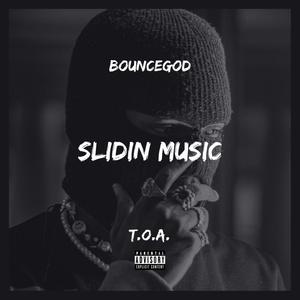 Slidin Music (feat. T.O.A.) [Explicit]