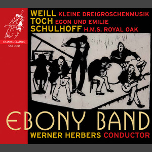 Weill: Kleine Dreigroschenmusik, Toch: Egon und Emilie, Schulhoff: HMS Royal Oak