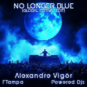 No Longer Blue (Global Festival Edit)