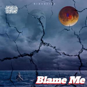 Blame me (Explicit)