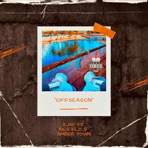 Offseason (feat. Rich flo & Ambertown) (Explicit)