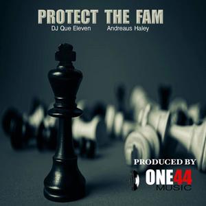 Protect The Fam (feat. Andreaus Haley) [Explicit]