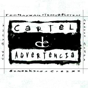 Cartel de Advertencia (feat. Cng Stout, Teo Naywan, Trees29Letras, Creizy Cofla & $imerKing) [Explicit]