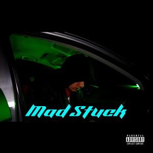 Mad Stuck (Explicit)