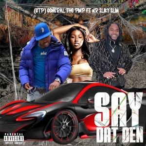 Say Dat Den (feat. Mr. Silky Slim) [Explicit]