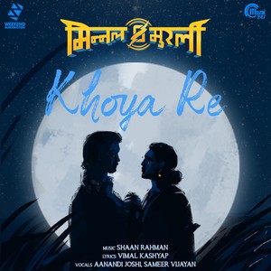 Khoya Re (From "Minnal Murali")