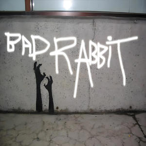 Bad Rabbit (Explicit)