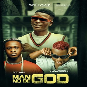 Man No Be God