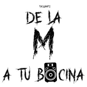 De la M a tu Bocina (Explicit)