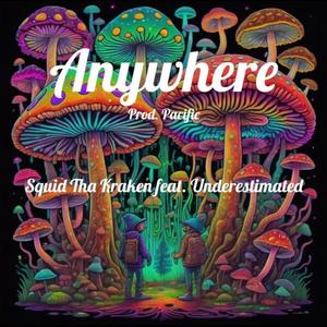 Anywhere (feat. Underestimated) [Explicit]