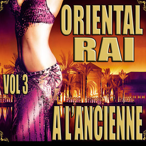 Oriental Raï à l'ancienne, Vol. 3