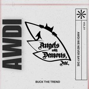 AWDI We Never Say Die (Explicit)
