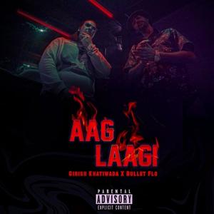 Aag Laagi (feat. Girish Khatiwada) (Radio Edit|Explicit)