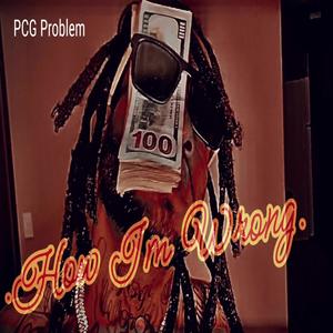 How I'm Wrong (Explicit)