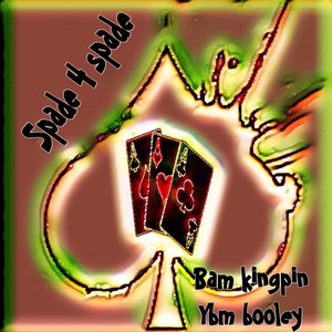 Spade 4 Spade (Explicit)