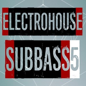 Electrohouse Subbass, Vol. 5