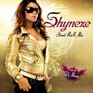 Shyneze (Street R'n'B Mix) [Mixé par DJ Mouss]