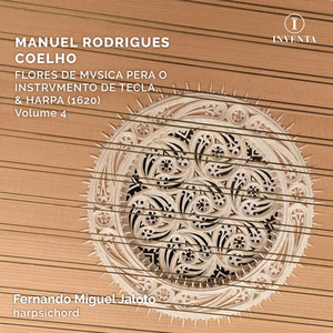 Coelho: Flores de Musica pera o Instrumento de Tecla, & Harpa, Vol. 4