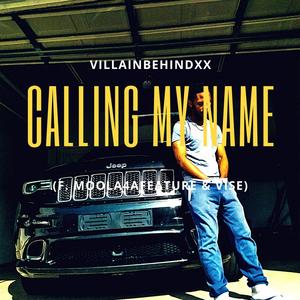 Calling My Name(feat. Moola4afeature & Vise) (Explicit)